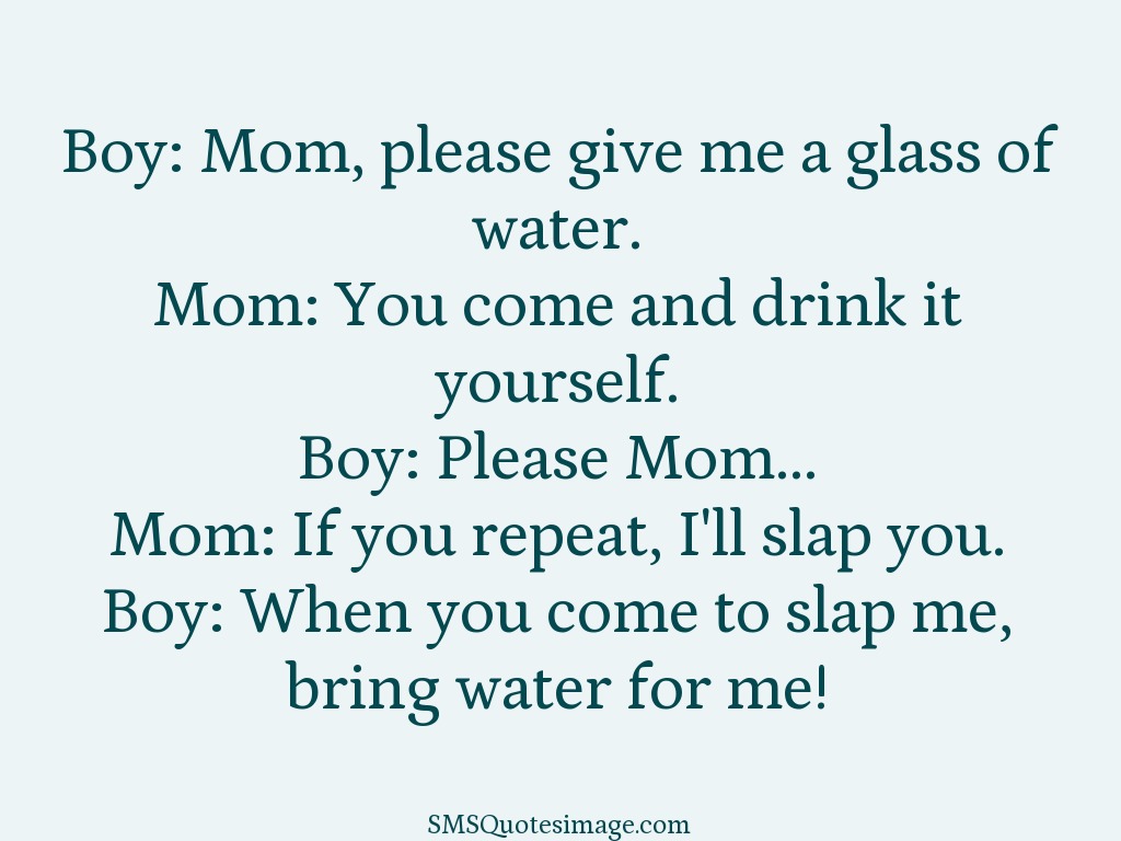 Please give me a glass of water - Funny - SMS Quotes Image