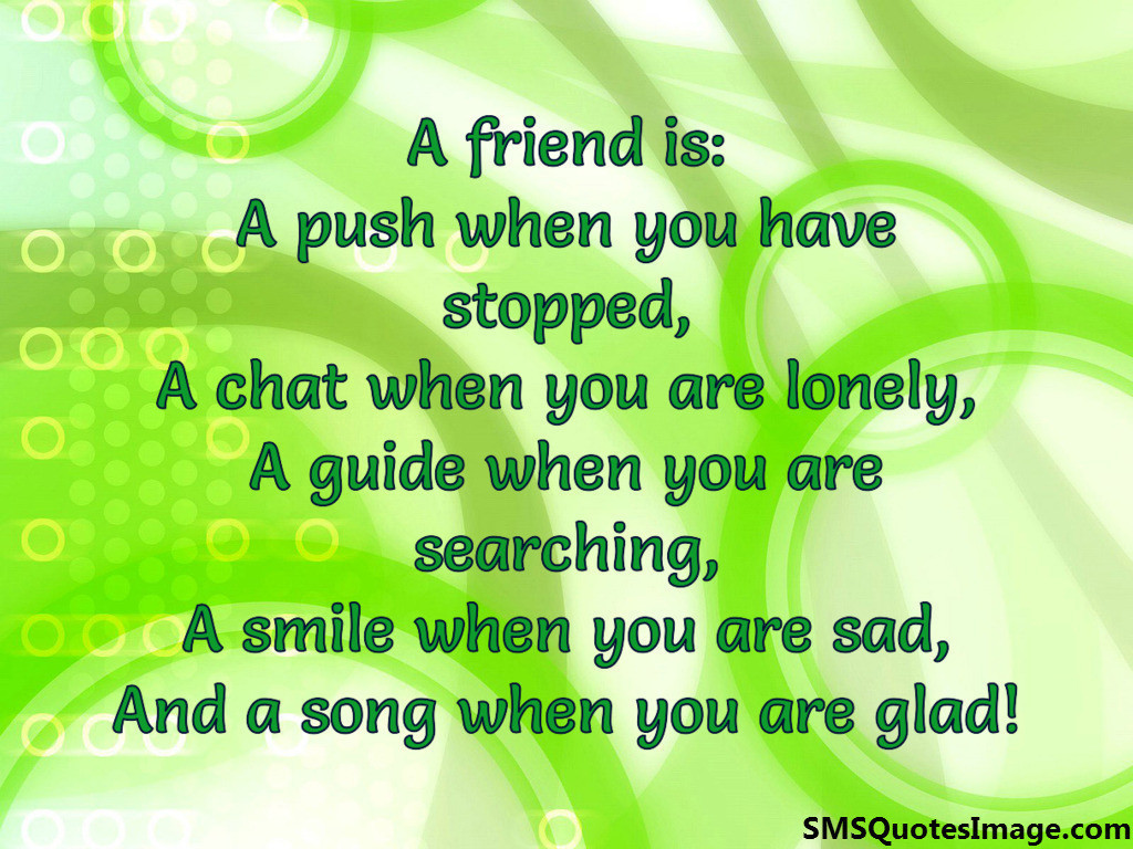 A friend is: A push when you have - Friendship - SMS Quotes Image