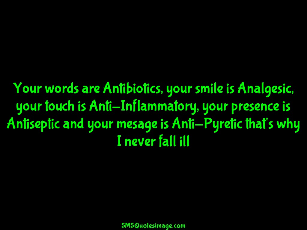 Flirt Your words are Antibiotics
