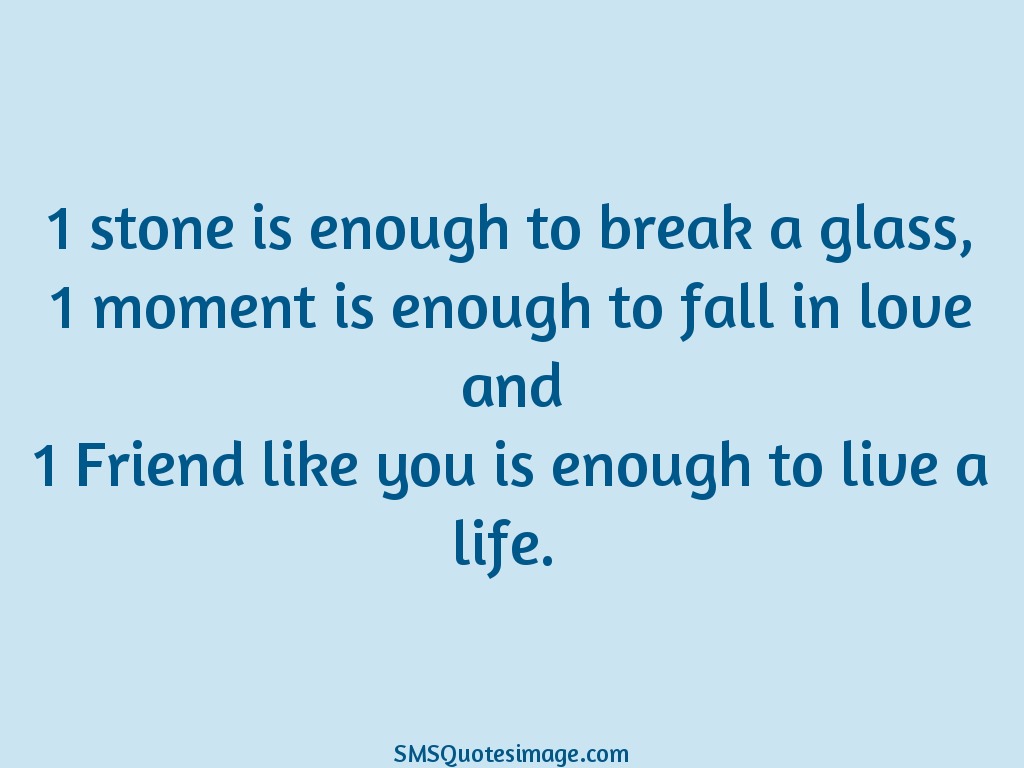 Friendship 1 Friend like you is enough to live a life · Download Quote Image