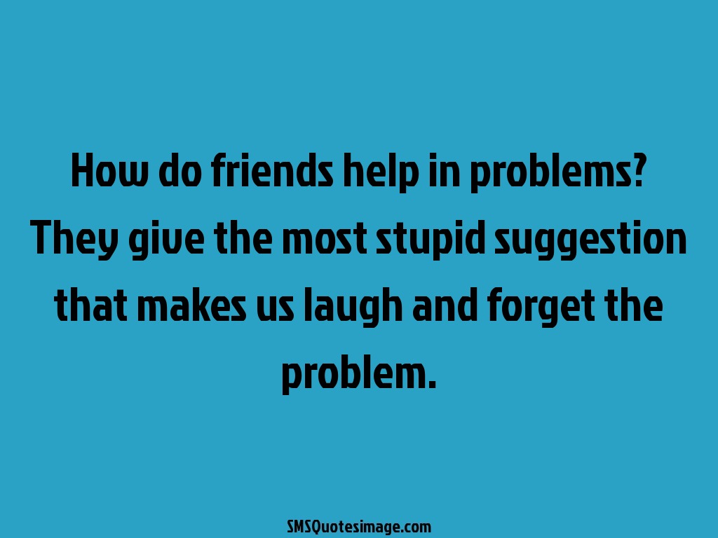 Friendship How do friends help in problems