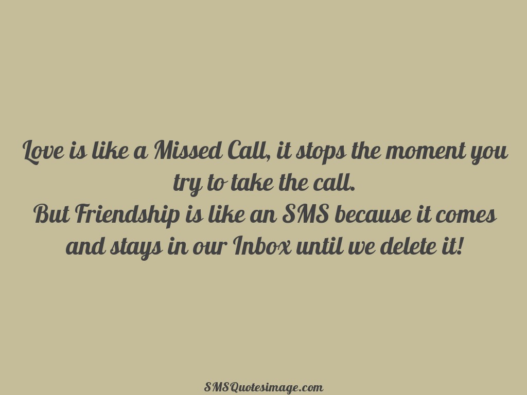 Friendship Love is like a Missed Call