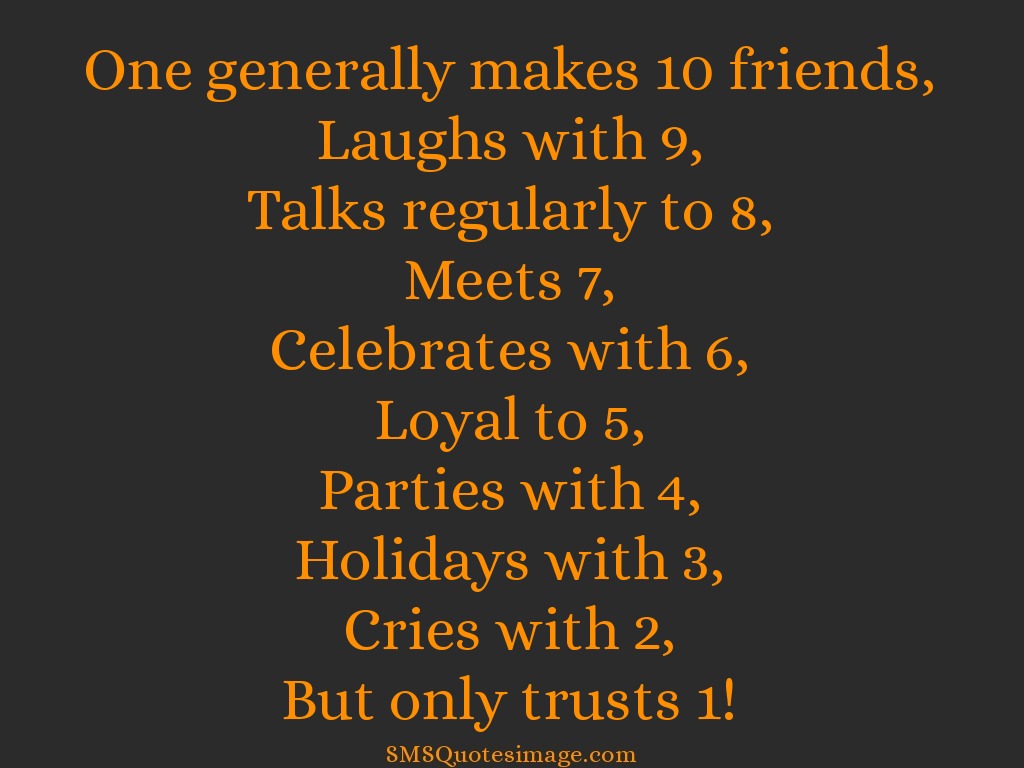 Friendship One generally makes 10 friends