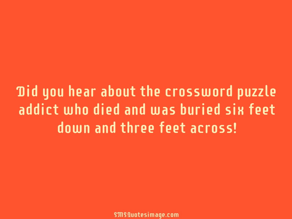 Funny A crossword puzzle addict died
