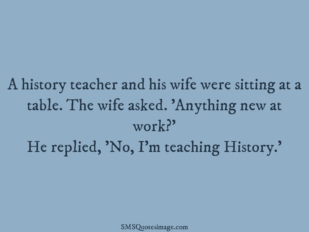 Funny A history teacher and his wife were