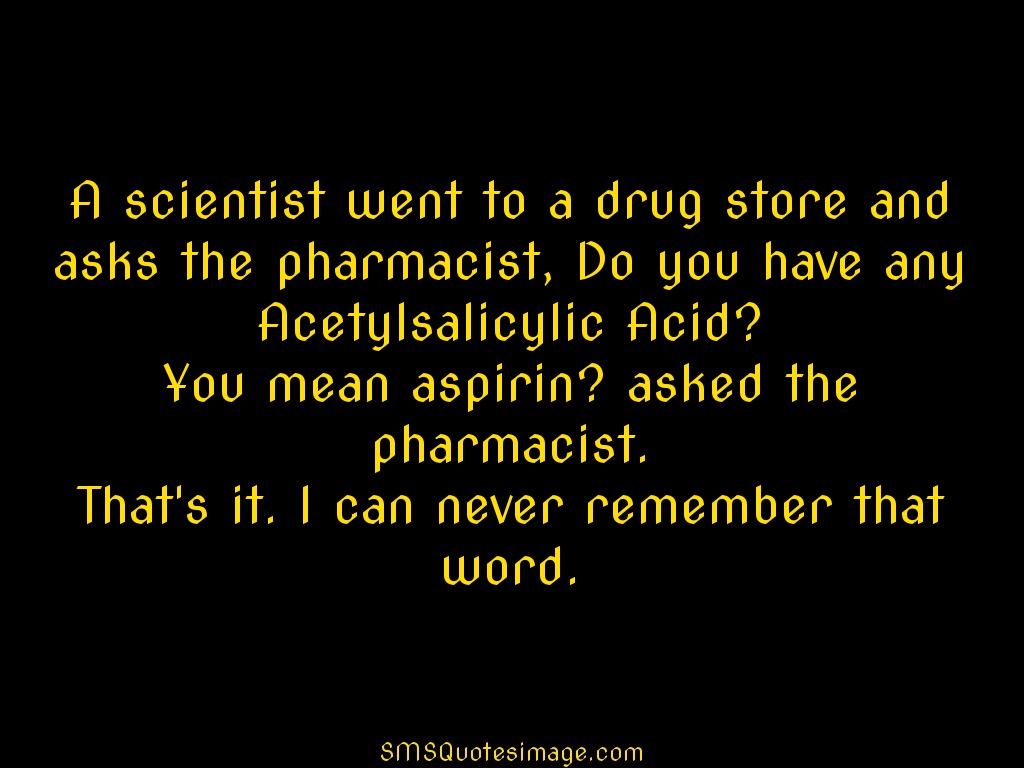 Funny A scientist went to a drug store