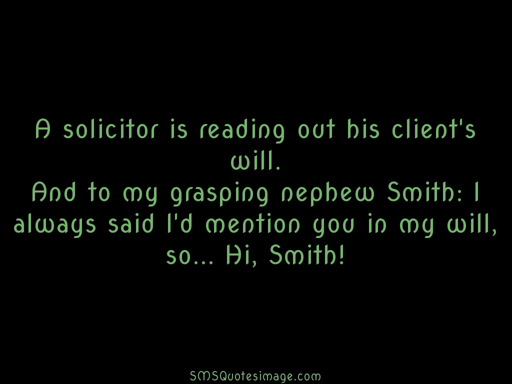 Funny A solicitor is reading out his client's