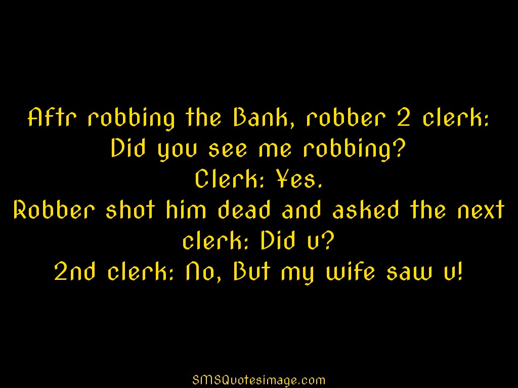 Funny Aftr robbing the Bank, robber 2 clerk