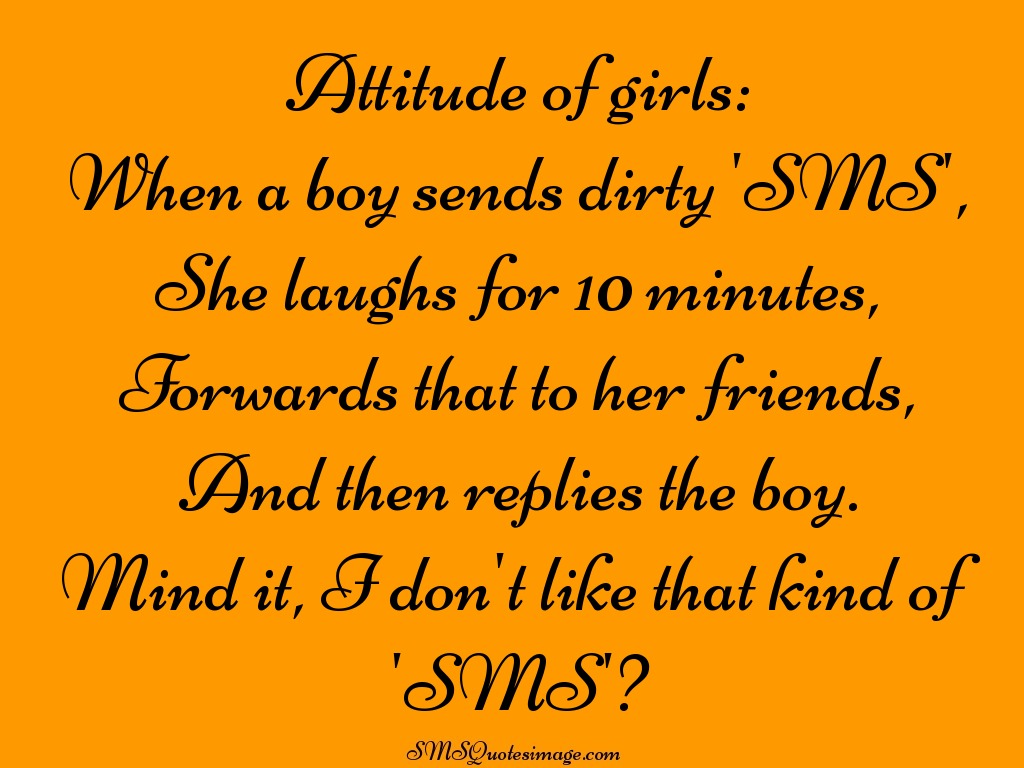Attitude of girls - Funny - SMS Quotes Image