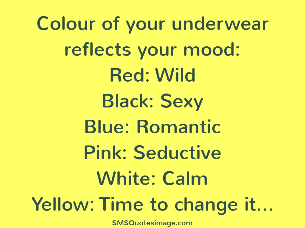 Funny Colour of your underwear reflects
