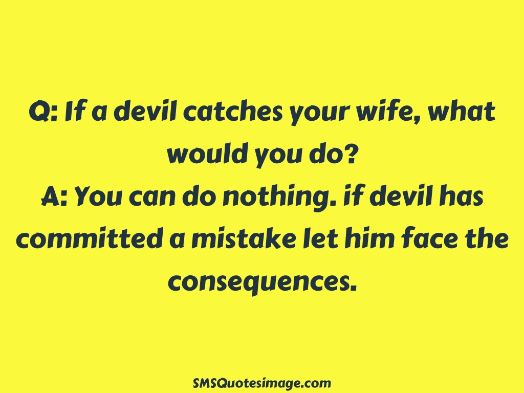 Funny If a devil catches your wife