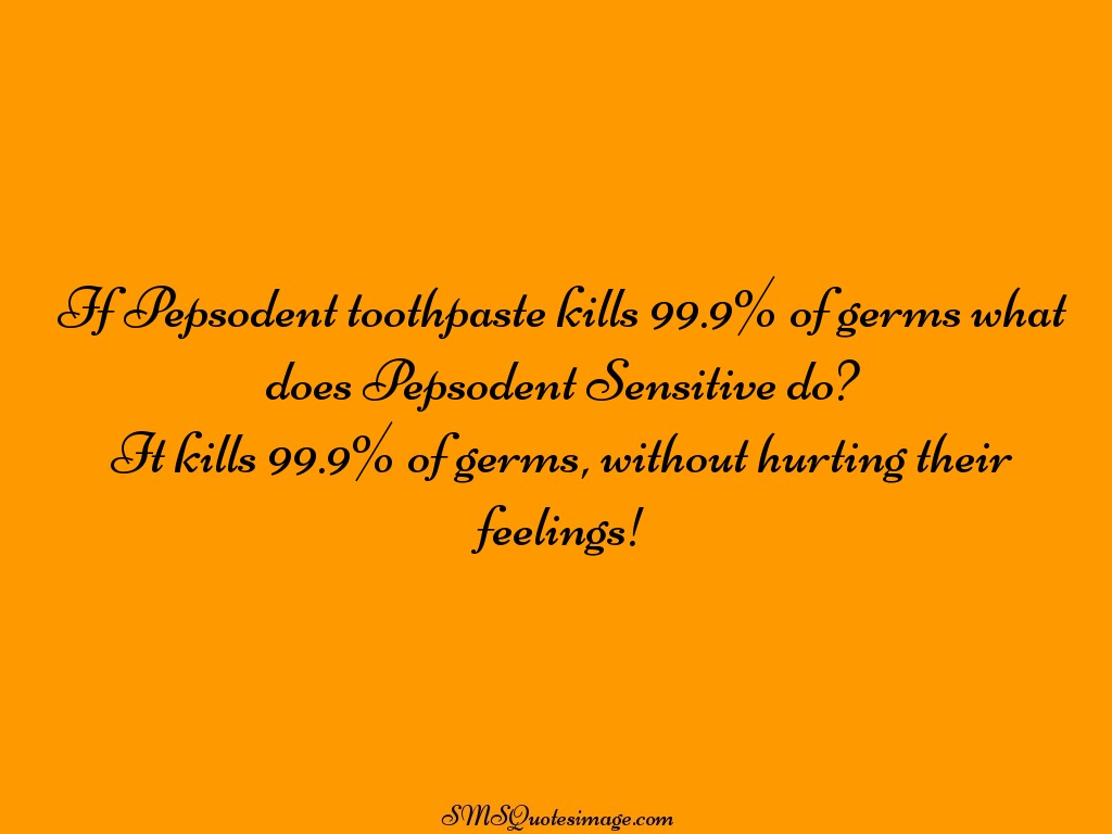 Funny If Pepsodent toothpaste kills
