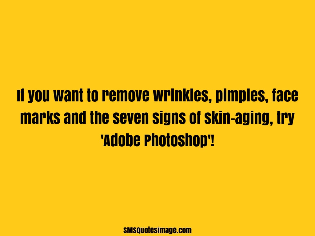 Funny If you want to remove wrinkles