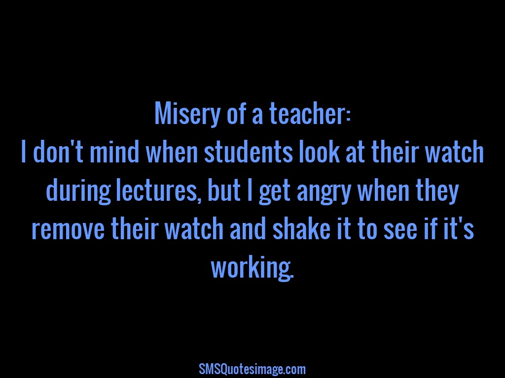 Funny Misery of a teacher