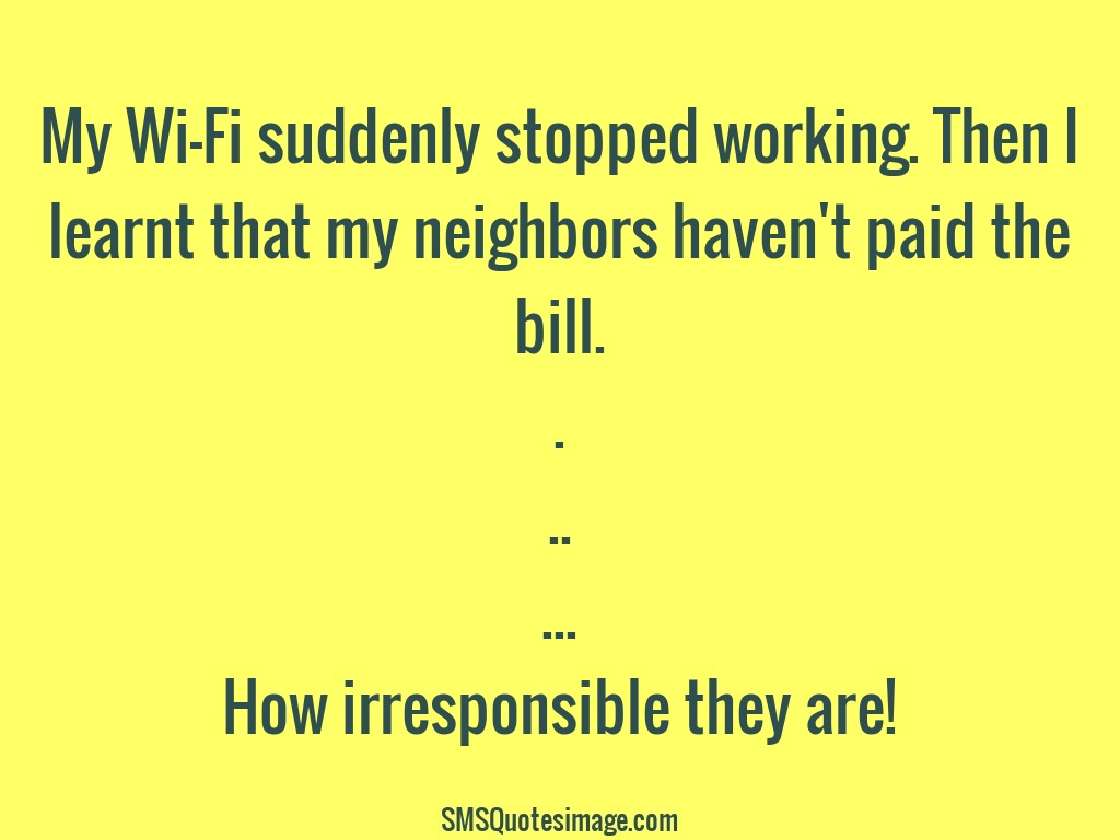 Funny My Wi-Fi suddenly stopped
