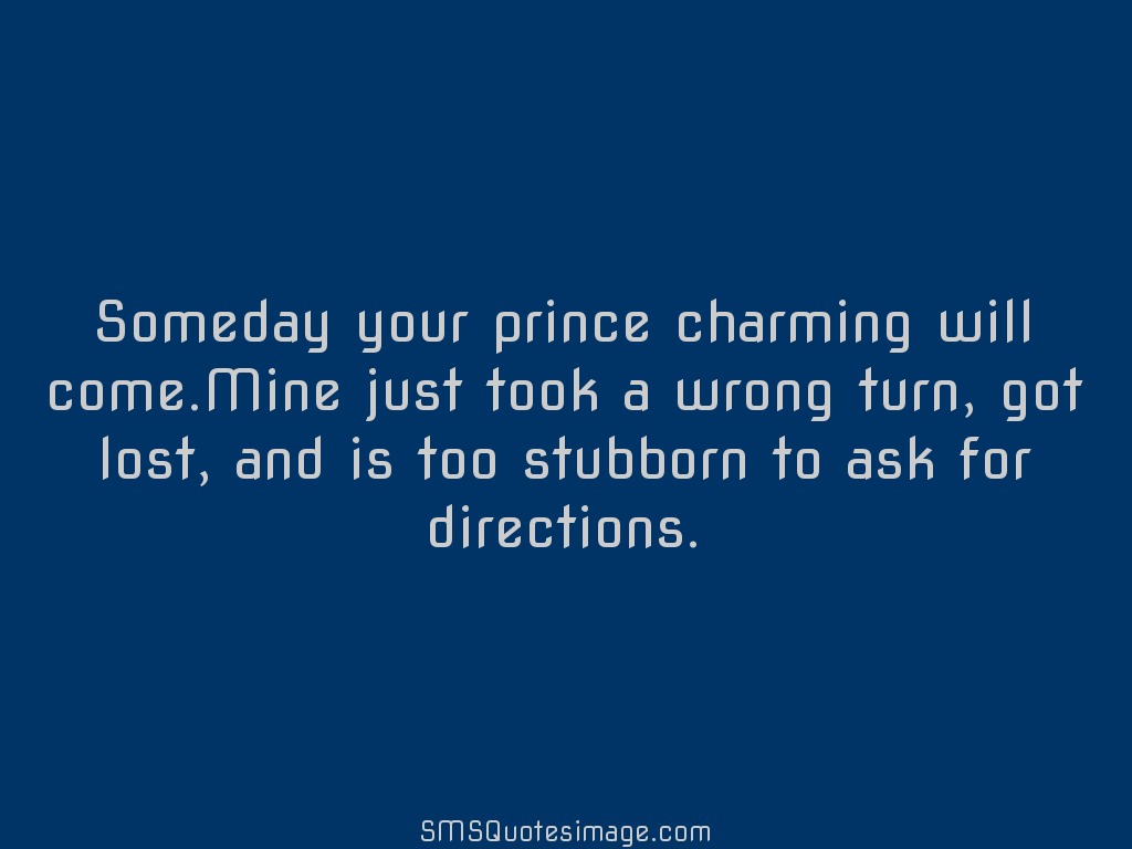 Prince charming will come - Funny - SMS Quotes Image