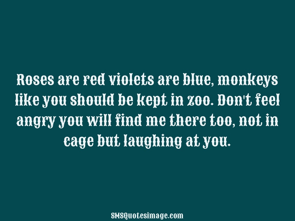 Roses are red violets are blue - Funny - SMS Quotes Image