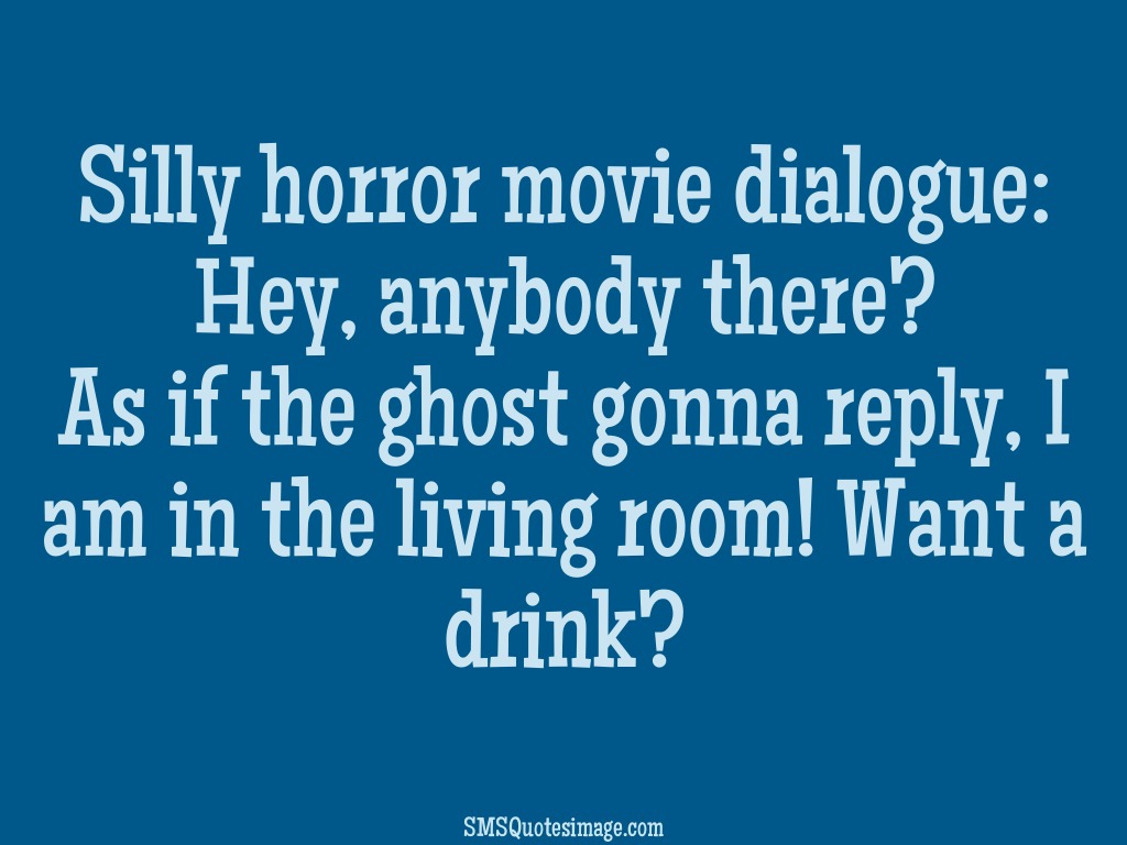 Funny Silly horror movie dialogue