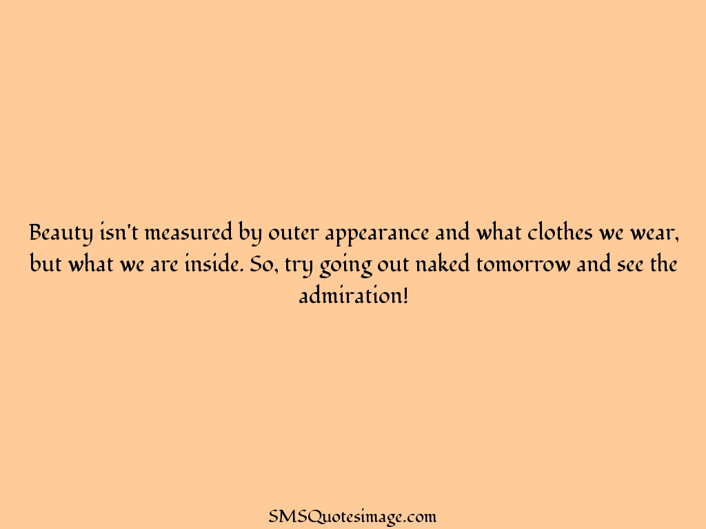 Try going out naked tomorrow - Funny - SMS Quotes Image