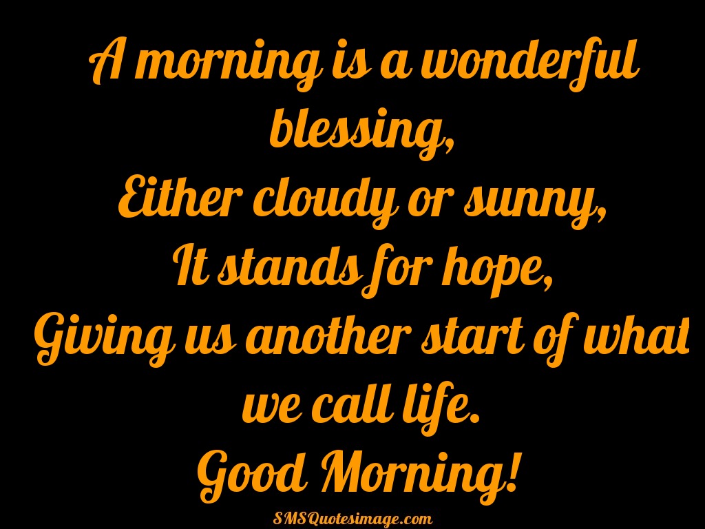 Good Morning A morning is a wonderful blessing