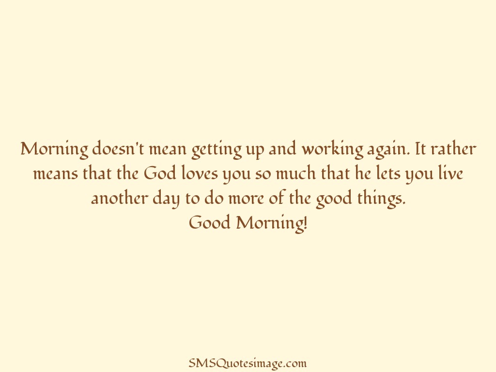 Good Morning Morning doesn't mean getting up
