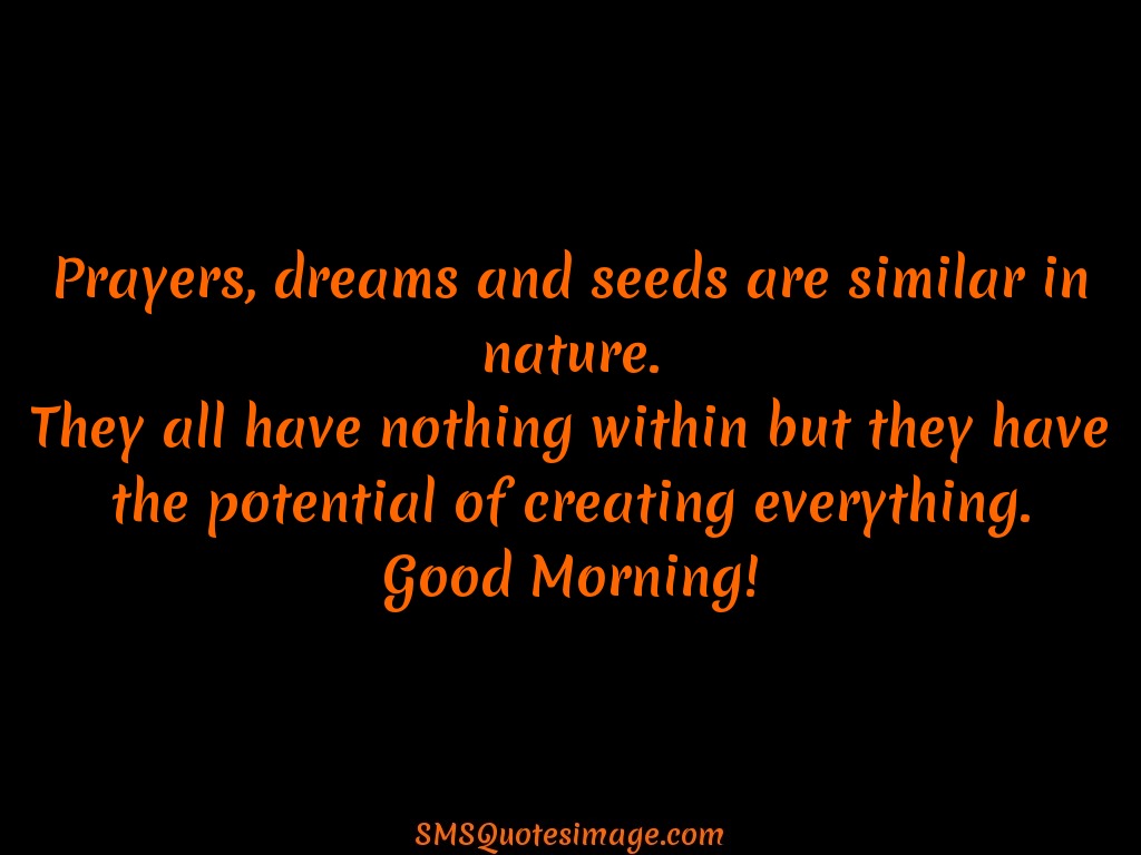 Good Morning Prayers, dreams and seeds