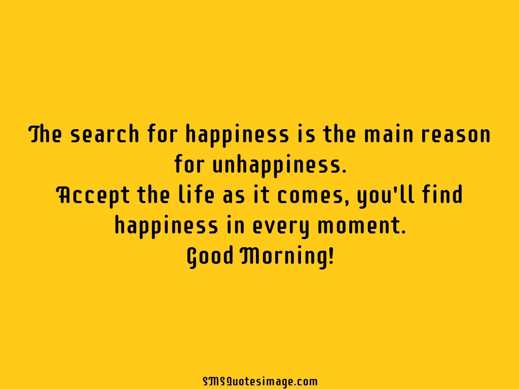 Good Morning The search for happiness