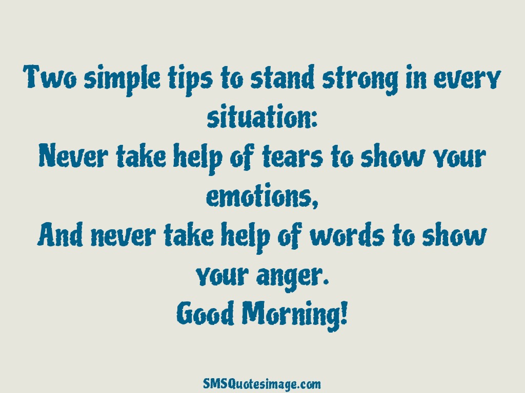 Good Morning Two simple tips to stand strong