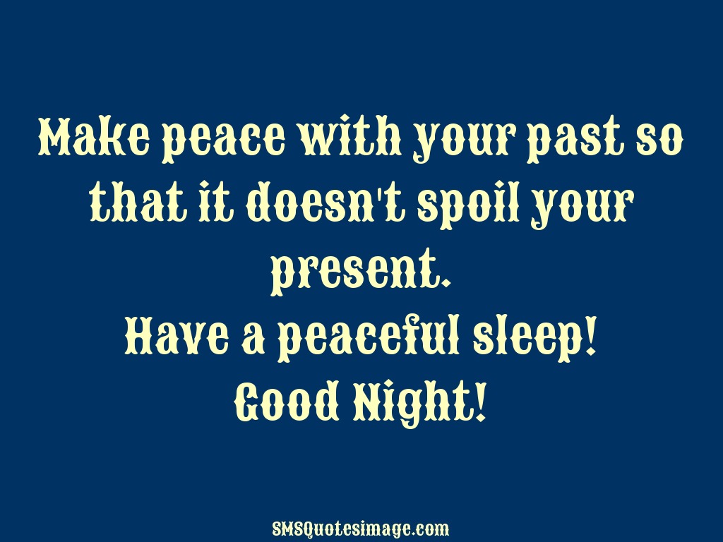 Good Night Make peace with your past