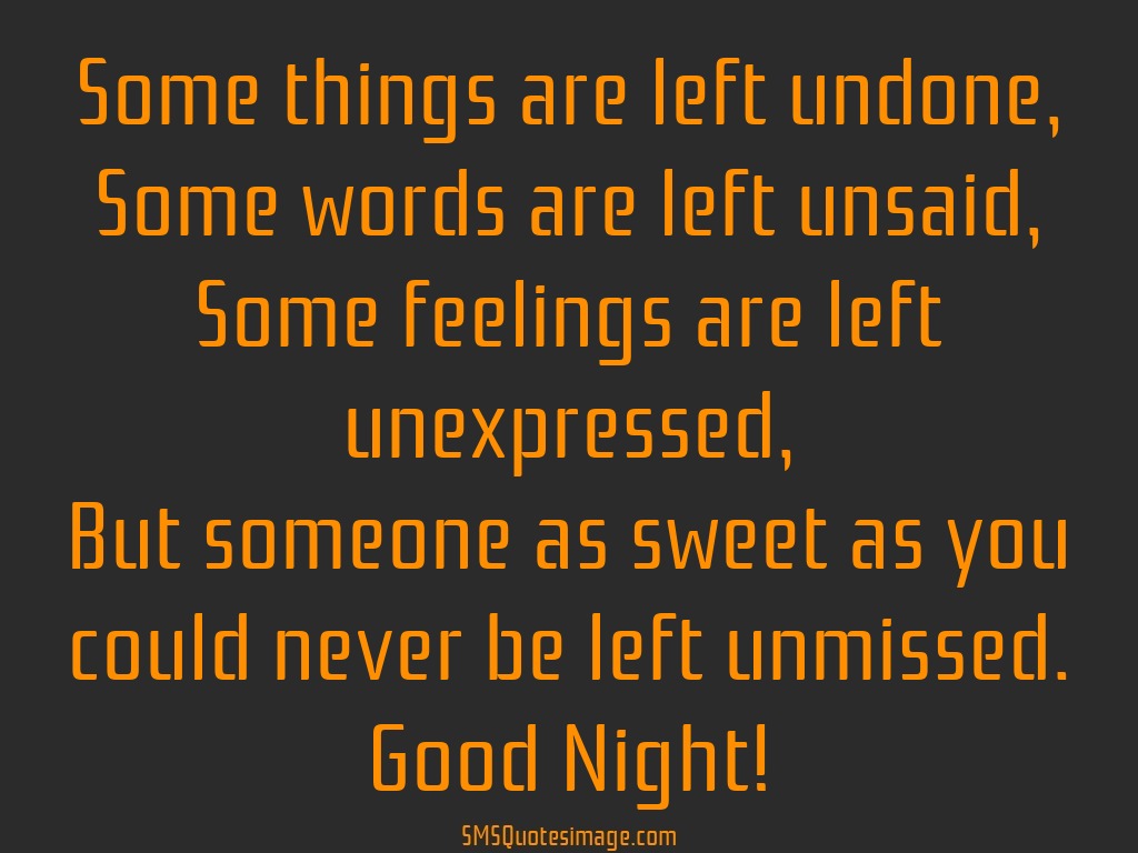 Good Night Some things are left undone