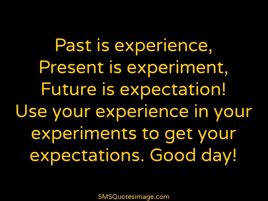 Life Past is experience