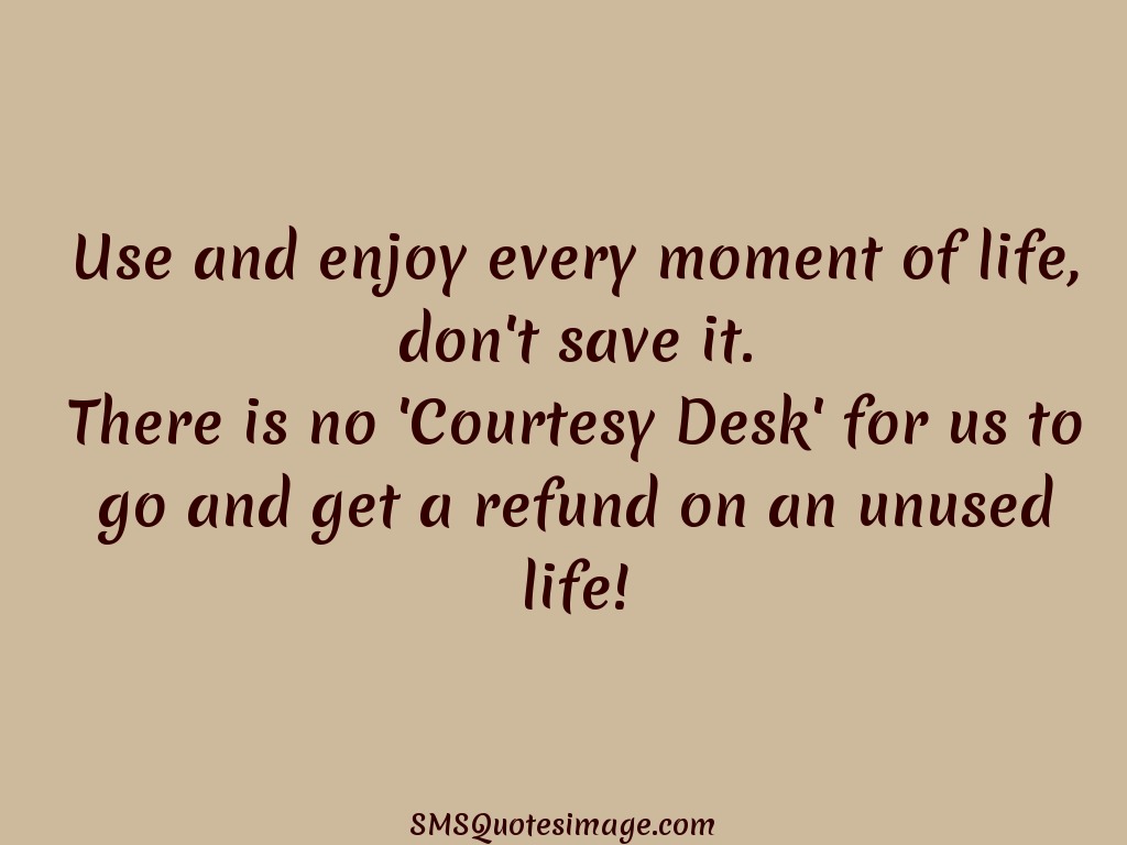 Life Use and enjoy every moment · Download Quote Image