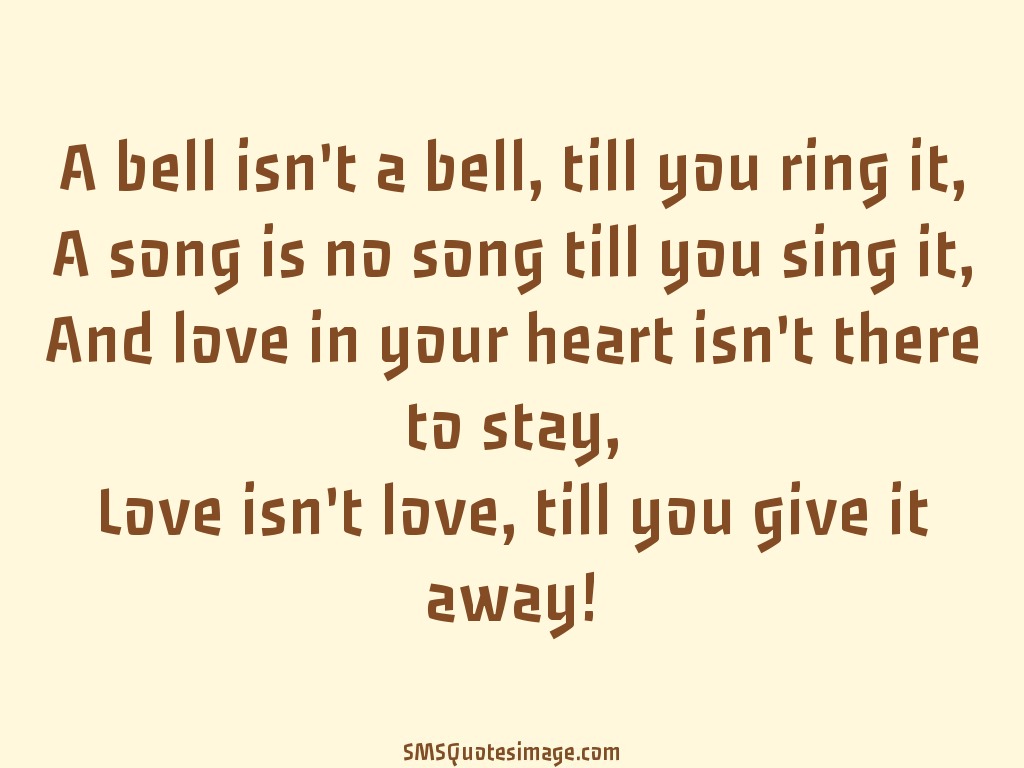 Love A bell isn't a bell, till you