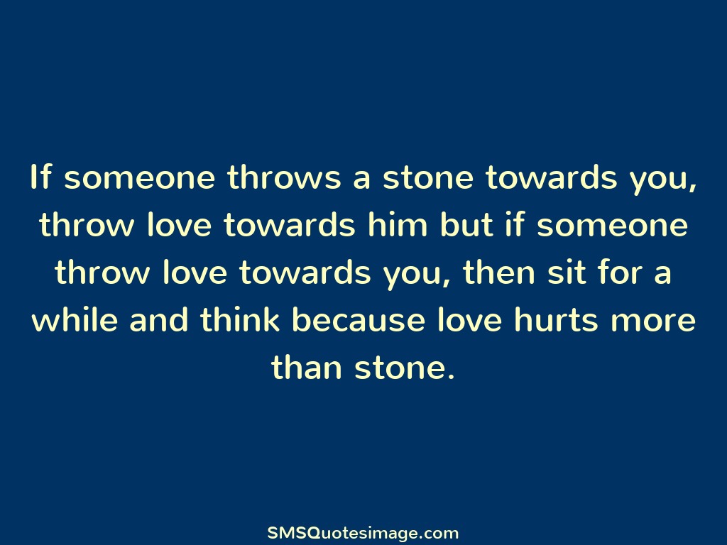Love If someone throws a stone