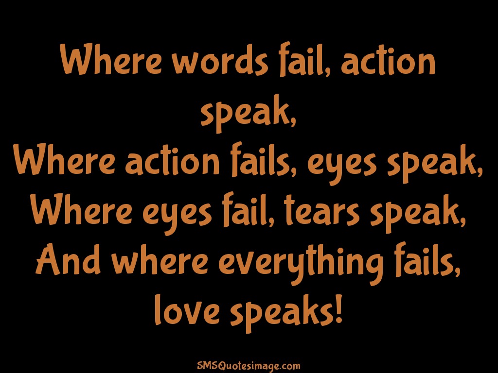Love Where words fail, action speak, Where