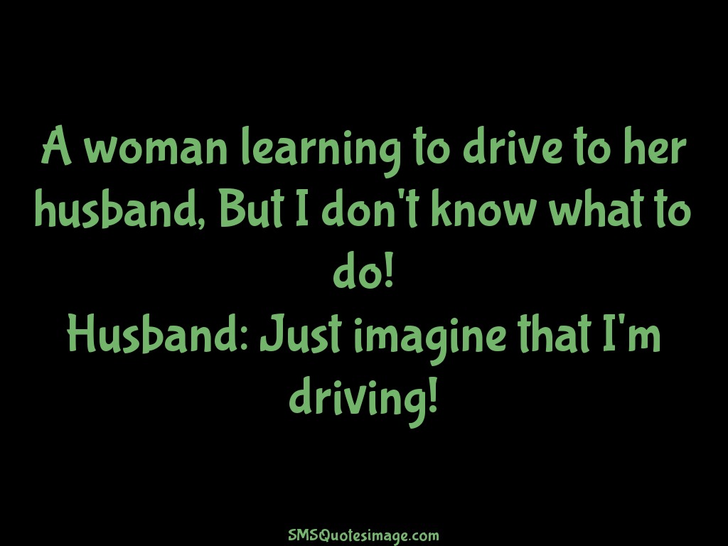 Marriage A woman learning to drive to her