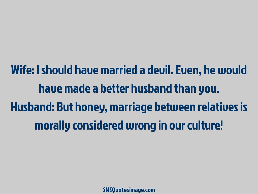 Marriage I should have married a devil