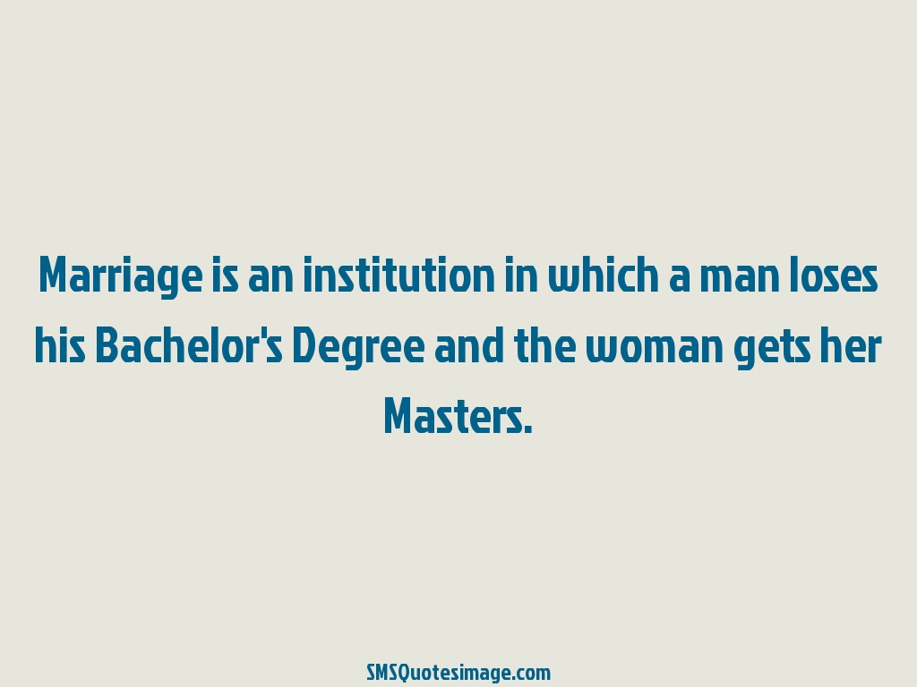 Marriage Marriage is an institution