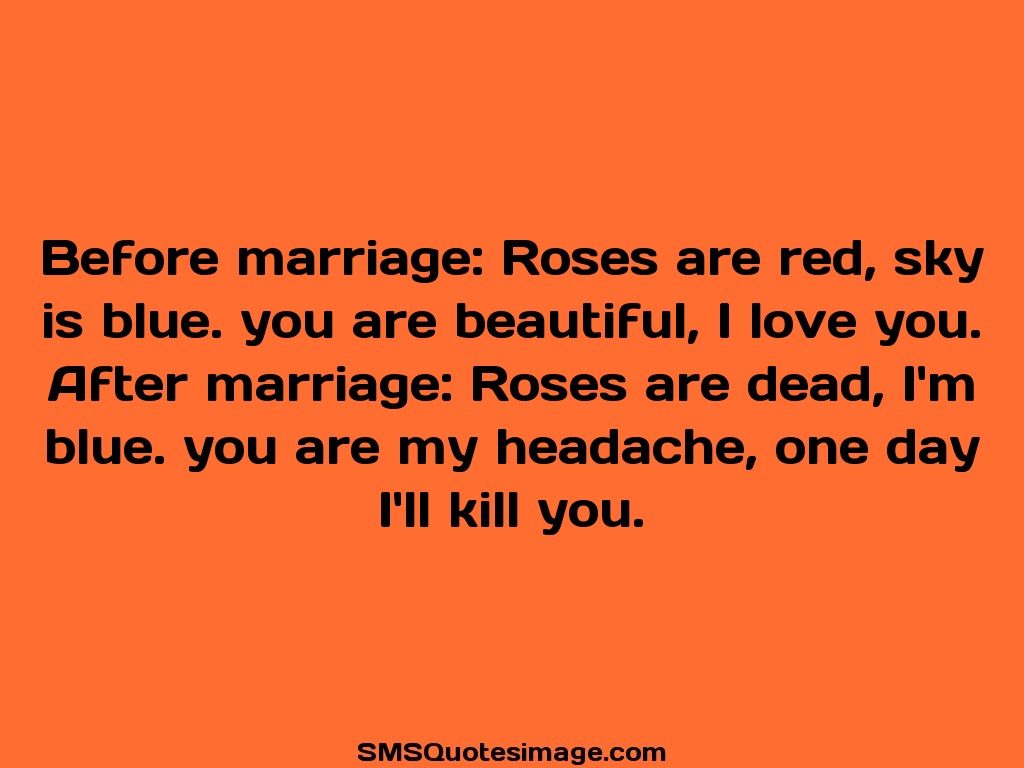 Marriage One day I'll kill you