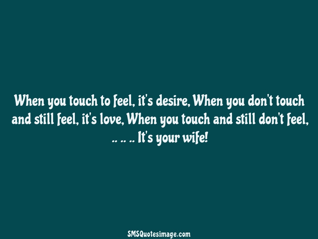 Marriage When you touch to feel