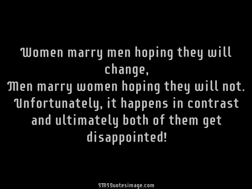 Marriage Women marry men hoping