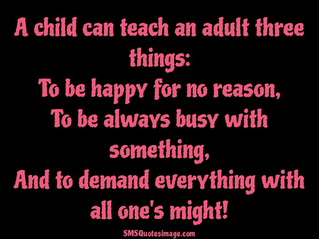Wise A child can teach an adult three things
