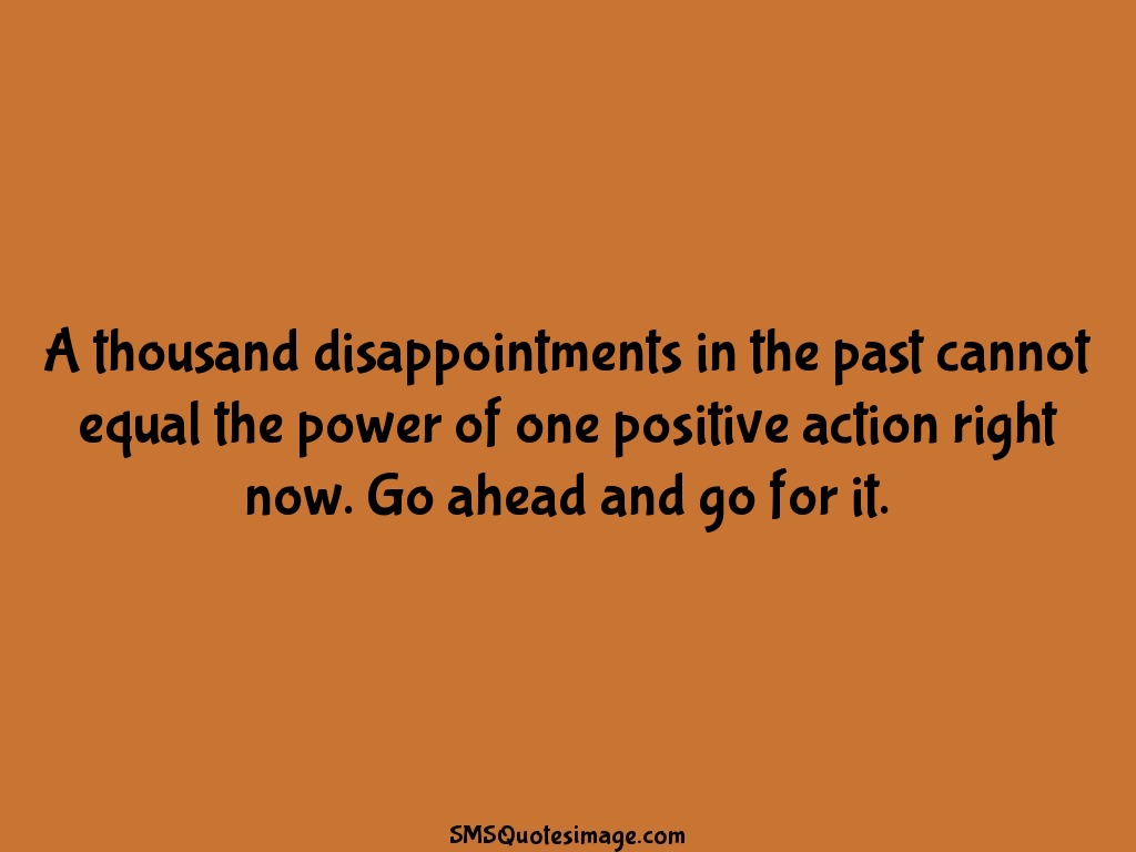 Wise A thousand disappointments in the
