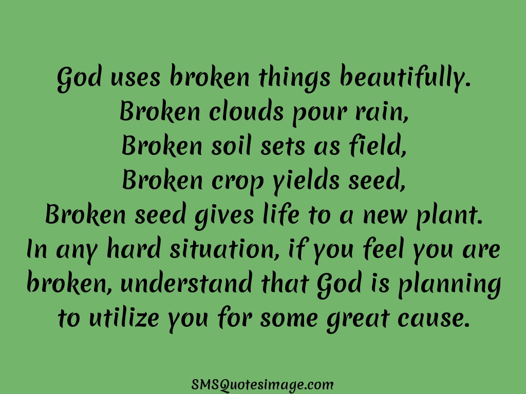 Wise God uses broken things beautifully