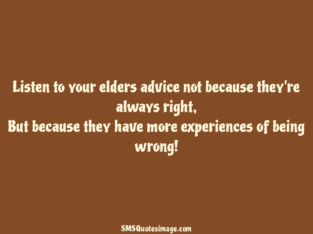 Wise Listen to your elders advice