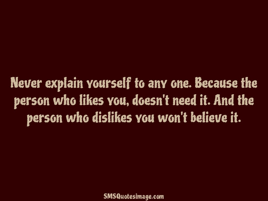 Never Explain Yourself Wise SMS Quotes Image