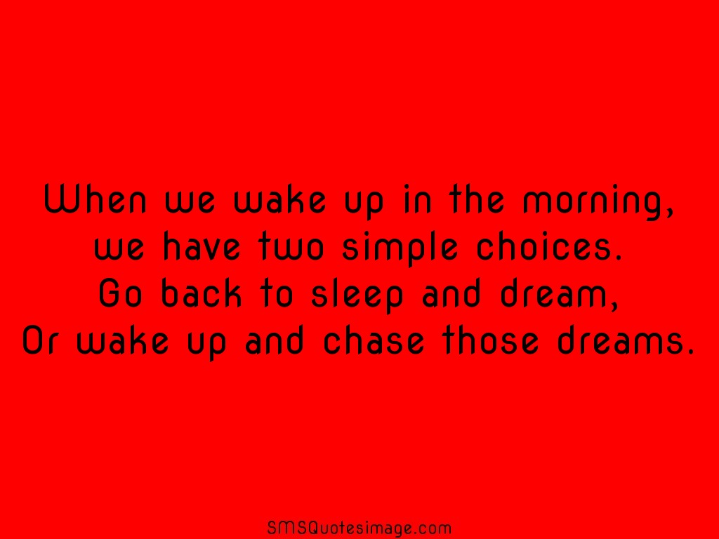 Wise When we wake up in the morning