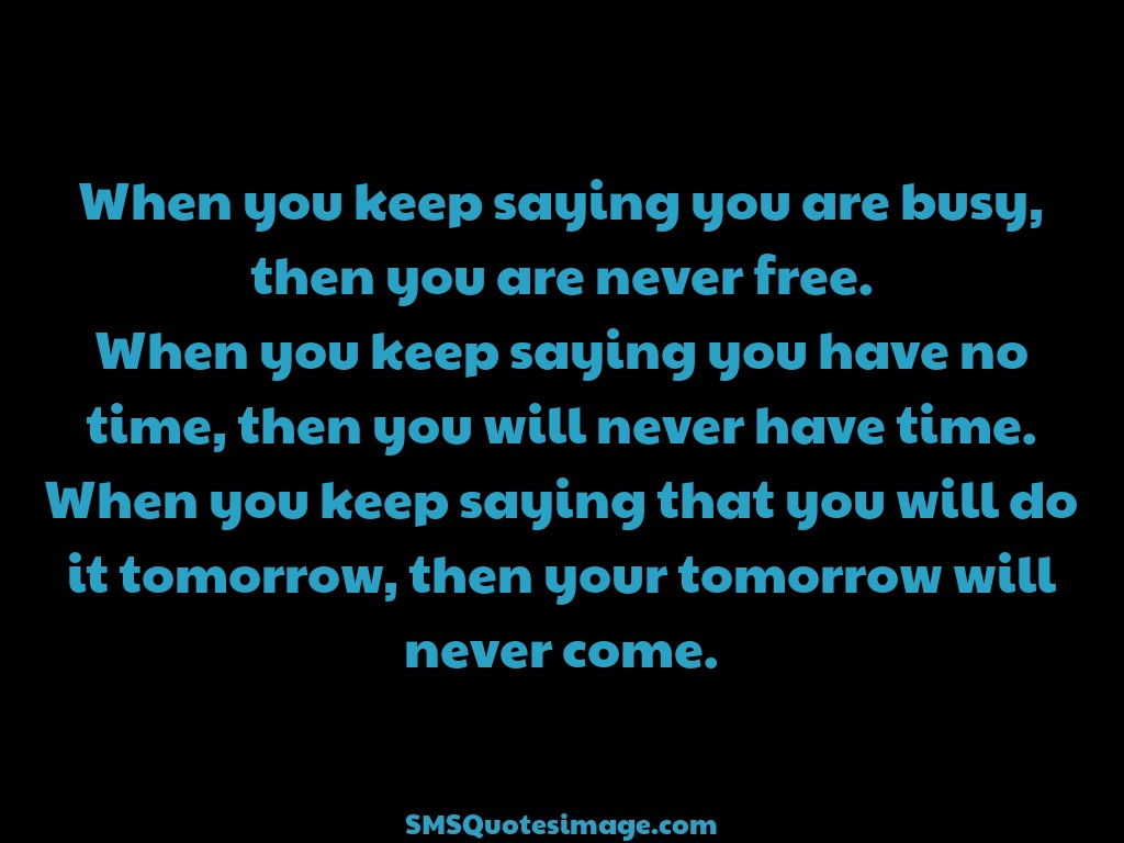 Wise When you keep saying you are busy