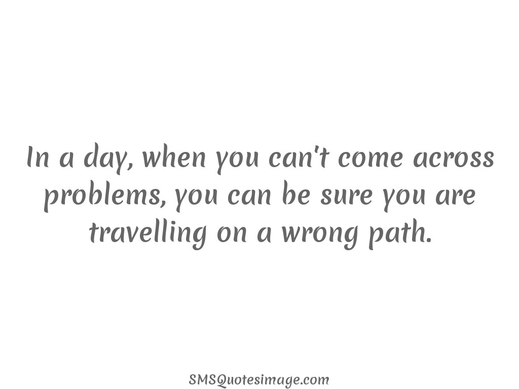 Wise You are travelling on a wrong path