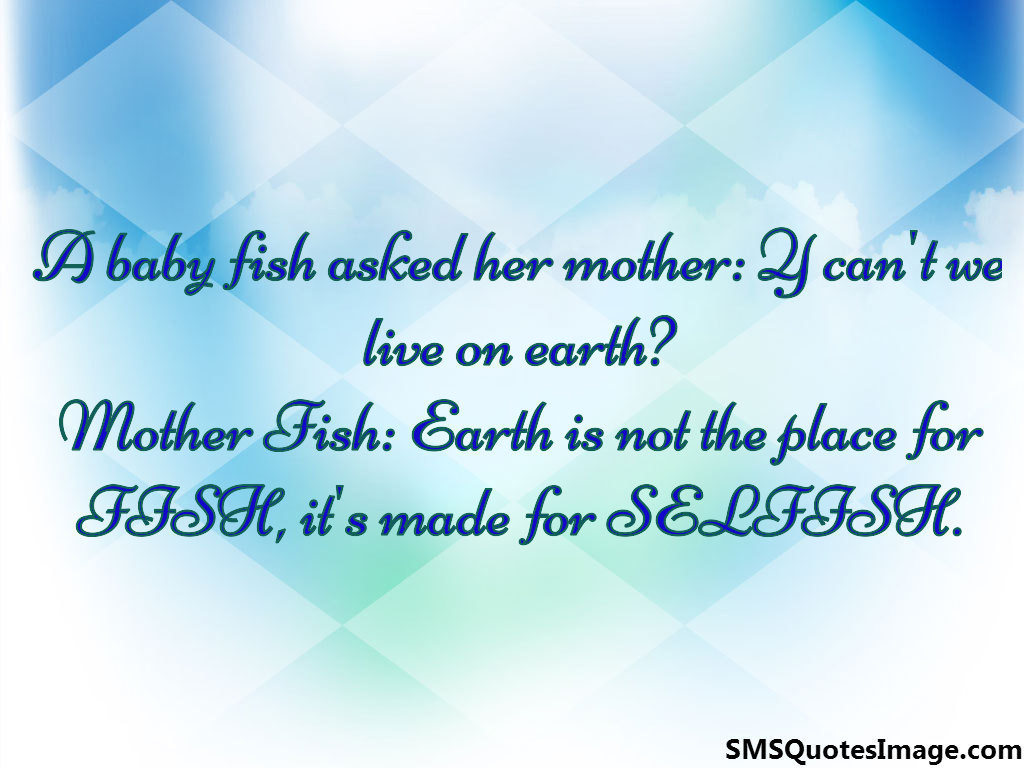A baby fish asked her mother
